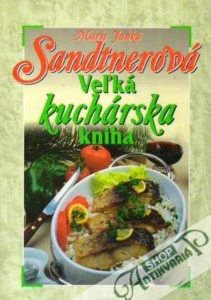 Veľká kuchárska kniha - Jankú-Sandtnerová Marie