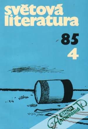 Světová literatura 4/1985 - Kolektív autorov