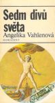 Vahlenová Angelika - Sedm divů světa 