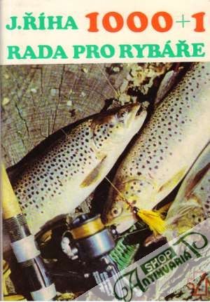 1000 + 1 rada pro rybáře - Říha Jaromír