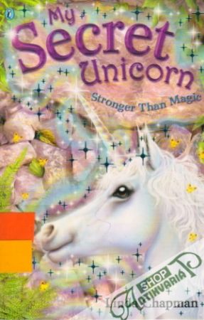 My Secret Unicorn - Stronger than Magic - Chapman Linda
