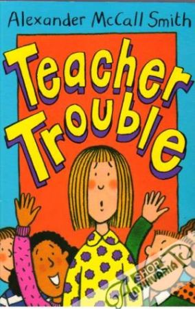 Teacher Trouble - Smith Alexander McCall