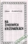 Plavucha Milan - Na životných križovatkách