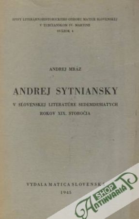 Andrej Sytniansky v slovenskej literatúre 70 rokov XIX. storočia - Mráz Andrej