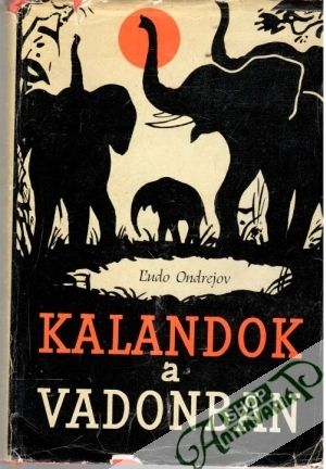 Kalandok a Vadonban - Ondrejov Ľudo