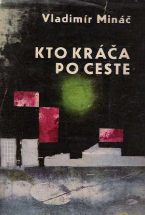 Kto kráča po ceste - Mináč Vladimír