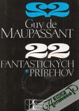 22 fantastických príbehov - Maupassant Guy