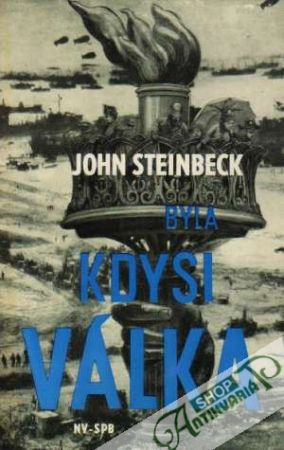 Byla kdysi válka - Steinbeck John