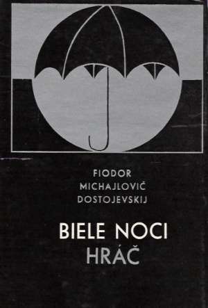 Biele noci, Hráč - Dostojevskij Fiodor Michajlovič