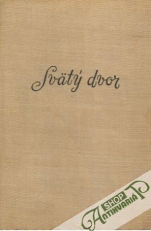 Svätý dvor /I.- II./ - Stehr Hermann