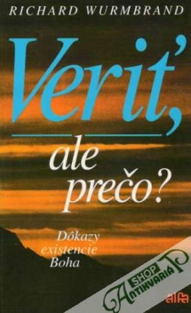 Veriť ale prečo? - Wurmbrand Richard