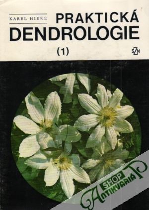 Praktická dendrologie /I. - II./ - Hieke Karel