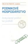 Kupkovič Milan a kolektív - Podnikové hospodárstvo