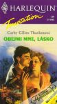 Thackerová Cathy Gillen - Obejmi mne, lásko