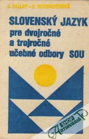 Obal knihy Slovenský jazyk pre dvojročné a trojročné učebné odbory SOU