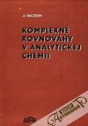 Inczédy János - Komplexné rovnováhy v analytickej chémii