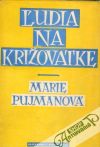 Pujmanová Marie - Ľudia na križovatke