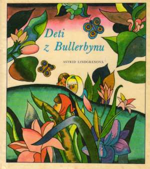 Deti z Bullerbynu - Lindgrenová Astrid