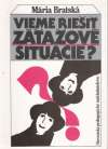 Bratská Mária - Vieme riešiť záťažové situácie?