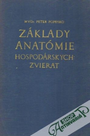 Základy anatómie hospodárskych zvierat - Popesko Peter