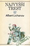 Lichanov Aľbert - Najvyšší trest