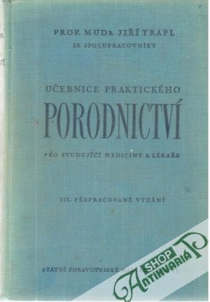 Učebnice praktického porodnictví - Trapl Jiří