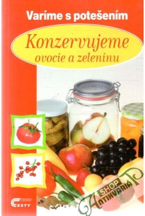 Konzervujeme ovocie a zeleninu - Vašák Jaroslav