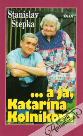 Obal knihy ...a já, Katarína Kolníková