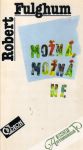 Fulghum Robert - Možná, možná ne - Nápady z vnitřního světa