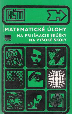 Obal knihy Matematické úlohy na prijímacie skúšky na vysoké školy