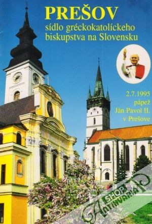 Obal knihy Prešov-sídlo gréckokatolíckeho biskupstva na Slovensku