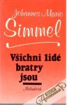 Simmel Johannes Mario - Všichni lidé bratry jsou