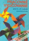 Kolektív autorov - Pracovné vyučovanie pre 3. a 4.ročník