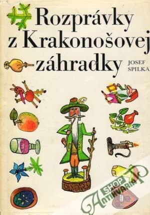 Rozprávky z Krakonošovej záhradky - Spilka Josef