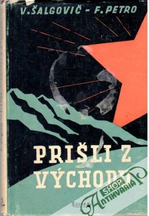 Prišli z východu - Šalgovič Vilo, Petro František