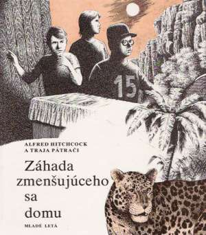 Obal knihy Alfred Hitchcock a Traja pátrači - Záhada zmenšujúceho sa domu