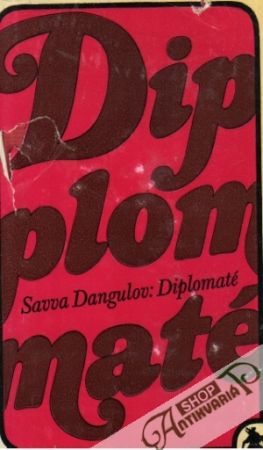 Diplomaté - Dangulov Savva
