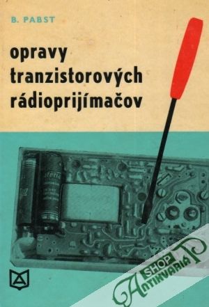 Opravy tranzistorových rádioprijímačov - Pabst Bernhard