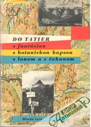 Obal knihy Do Tatier s fantáziou,s botanickou kapsou, s lanom a s čakanom