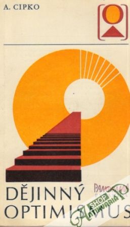 Dějinný optimismus - Cipko Alexandr