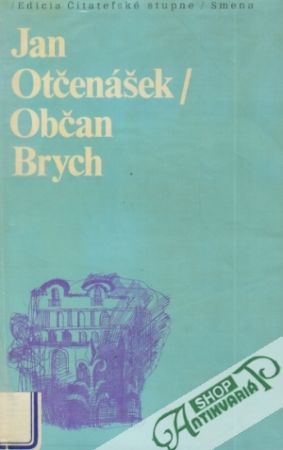 Občan Brych - Otčenášek Jan