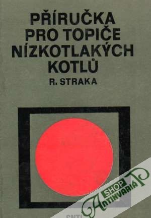 Obal knihy Příručka pro topiče nízkotlakých kotlú