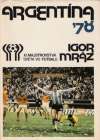 Mráz Igor - Argentína ´78