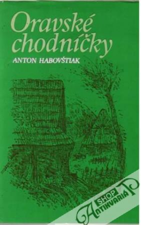 Oravské chodníčky - Habovštiak Anton