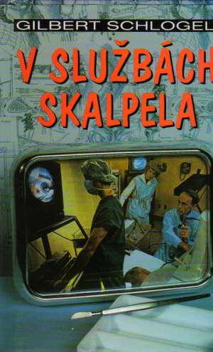 V službách skalpela - Schlogel Gilbert