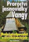 Kostadinová Ženi - Proroctví jasnovidky Vangy - Budeš předpovídat o živých a mrtvých