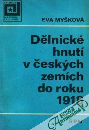 Obal knihy Dělnické hnutí v českých zemích do roku 1918