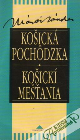 Košická pochôdzka,Košickí mešťania - Márai Sándor