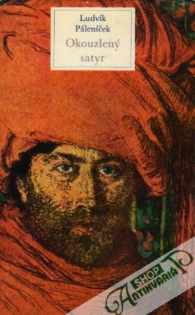 Okouzlený satyr - Život a dílo Maxe Švabinského - Páleníček Ludvík