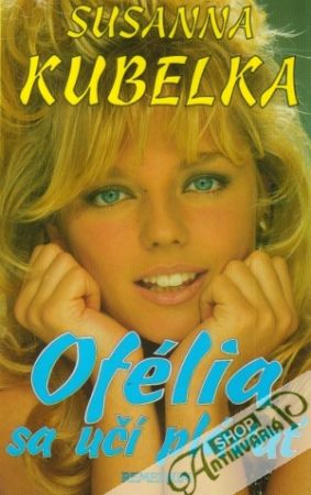 Ofélia sa učí plávať - Kubelka Susanna
